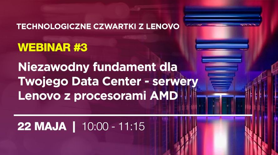Niezawodny fundament dla Twojego Data Center - serwery Lenovo z procesorami AMD