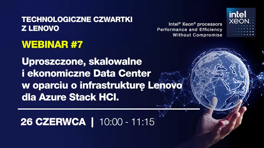 Uproszczone, skalowalne i ekonomiczne Data Center w oparciu o infrastrukturę Lenovo dla Azure Stack HCI.