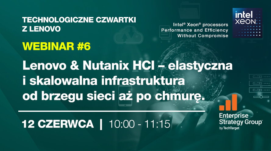 Lenovo & Nutanix HCI – elastyczna i skalowalna infrastruktura od brzegu sieci aż po chmurę