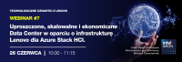 Uproszczone, skalowalne i ekonomiczne Data Center w oparciu o infrastrukturę Lenovo dla Azure Stack HCI.